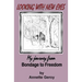 Looking with New Eyes: My Journey from Bondage to Freedom