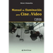 Manual de iluminación para cine y video: 2da. edición, corregida y ampliada