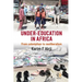 Under Education in Africa: From Colonialism to Neoliberalism