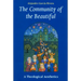 The Community of the Beautiful: A Theological Aesthetics