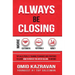 Always Be Closing: Top Sales People's Training Techniques and Strategies to Learn How to Perfect the Art of Selling to Anyone in Order to