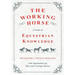 The Working Horse - A Guide on Equestrian Knowledge with Information on Shire and Carriage Horses