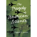 The Tragedy of American Science: From the Cold War to the Forever Wars