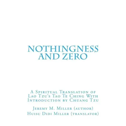 Nothingness and Zero: A Spiritual Translation of Lao Tzu's Tao Te Ching With Introduction by Chuang Tzu