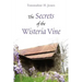 The Secrets of the Wisteria Vine