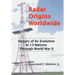 Radar Origins Worldwide: History of Its Evolution in 13 Nations Through World War II