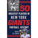 The 50 Greatest Players in New York Giants History