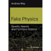 Fake Physics: Spoofs, Hoaxes and Fictitious Science
