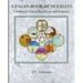 A Pagan Book of Holidays: Children's Poems for Prayer & Practice