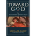 Toward God: The Ancient Wisdom of Western Prayer