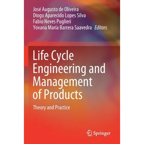 Life Cycle Engineering and Management of Products: Theory and Practice