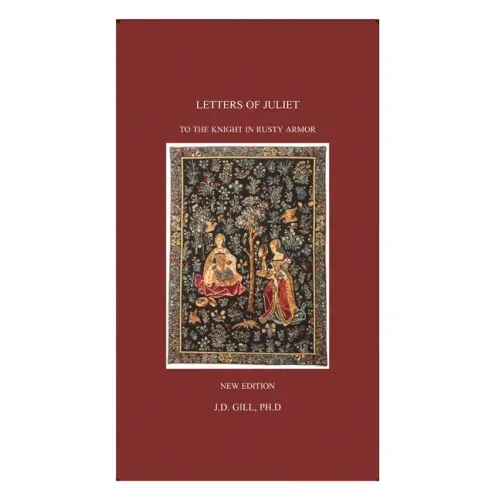 Letters of Juliet to the Knight in Rusty Armor