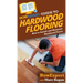 HowExpert Guide to Hardwood Flooring: How to Install and Maintain Hardwood Floors