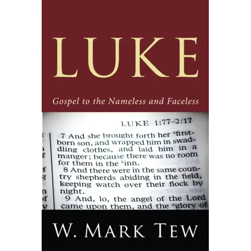 Luke: Gospel to the Nameless and Faceless