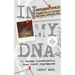 In My DNA: My Career Investigating Your Worst Nightmares