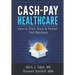 Cash-Pay Healthcare: How to Start, Grow & Perfect Your Business