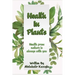 Health in Plants: Health from nature is always with you