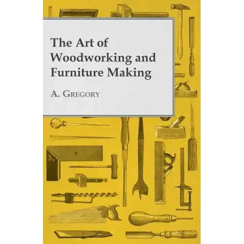 The Art of Woodworking and Furniture Making