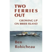 Two Ferries Out: Growing up on Brier Island