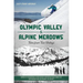 Olympic Valley & Alpine Meadows: Tales from Two Valleys
