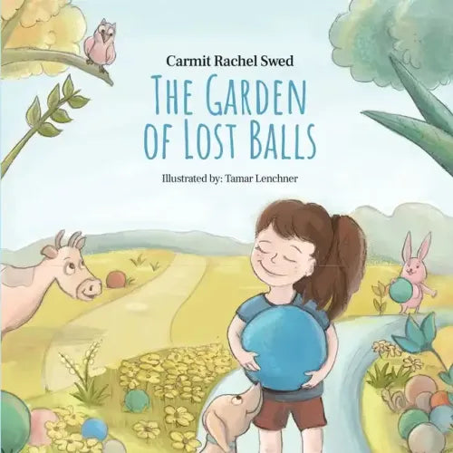 The Garden of Lost Balls: A Children's Picture Book That Helps Kids Cope With Losing a Beloved Item, Pet, or a Person-in a Sensitive, Gentle, and Movi