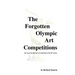 The Forgotten Olympic Art Competitions