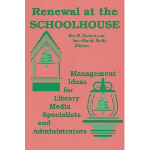 Renewal at the Schoolhouse: : Management Ideas for Library Media Specialists and Administrators