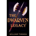 The Dwarven Legacy
