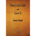 How to Live Life and Love It