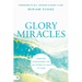 Glory Miracles: Creating Atmospheres for the Power of God to Flow