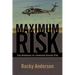 Maximum Risk: True Adventures of a Homeland Security Pilot