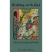 Walking With God: Stories of Life and Faith
