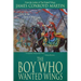 The Boy Who Wanted Wings