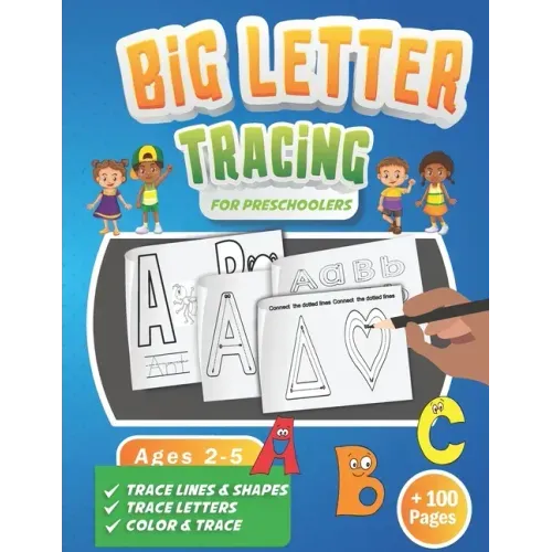 Big Letter Tracing for Preschoolers: A Fun Workbook to Practice Handwriting for Kids Ages 2-5 Trace Big Letters, Uppercase and Lowercase, Color and Tr