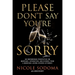 Please Don't Say You're Sorry: An Empowering Perspective on Marriage, Separation, and Divorce from a Marriage-Loving Divorce Attorney
