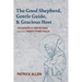 The Good Shepherd, Gentle Guide, and Gracious Host: Metaphors and Meditations from the Twenty-Third Psalm