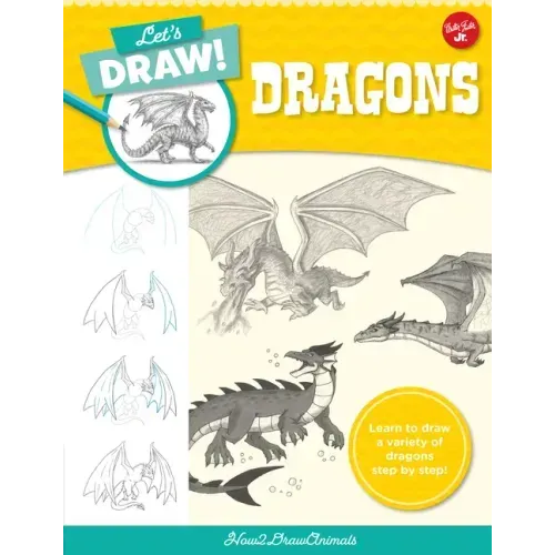 Let's Draw Dragons: Learn to Draw a Variety of Dragons Step by Step!