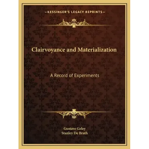 Clairvoyance and Materialization: A Record of Experiments