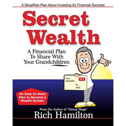 Secret Wealth: A Financial Plan To Share With Your Grandchildren