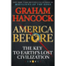 America Before: The Key to Earth's Lost Civilization