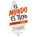 El Mundo Es Tuyo: Manual Para Chicas / The World Is Yours. a Manual for Girls