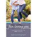 Fun Loving You: Enjoying Your Marriage in the Midst of the Grind