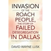 Invasion of the Roach People, The Story of Failed Desegregation in Dallas: A Sociological Chronical of Two Cultures in Conflict