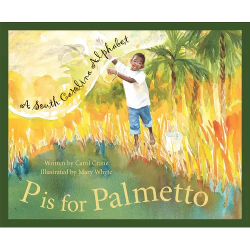 P Is for Palmetto: A South Carolina Alphabet