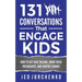 131 Conversations That Engage Kids: How to Get Kids Talking, Grow Their Friendships, and Inspire Change