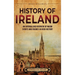 History of Ireland: An Enthralling Overview of Major Events and Figures in Irish History