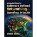 Introduction to Software Defined Networking - OpenFlow & VxLAN