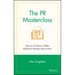 The PR Masterclass - How to Develop a PublicRelations Strategy That Works