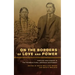On the Borders of Love and Power: Families and Kinship in the Intercultural American Southwest