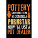 Pottery Saved me from Becoming a Pornstar: Pottery Project Book - 80 Project Sheets to Record your Ceramic Work - Gift for Potters